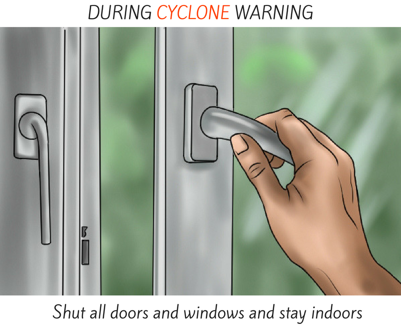 During cyclone warning - shut all doors and windows and stay indoors